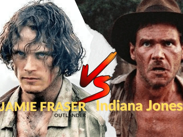 Jamie Fraser Vs Indiana Jones