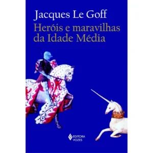 Heróis e maravilhas da Idade Média