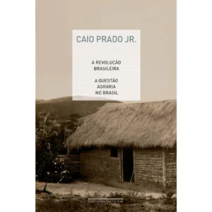 A revolução brasileira e A questão agrária no Brasil