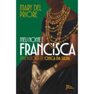 Meu nome é Francisca: Uma história de Chica da Silva