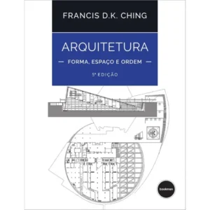 Arquitetura: Forma, Espaço e Ordem