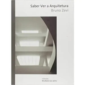 Saber ver a arquitetura Bruno Zevi